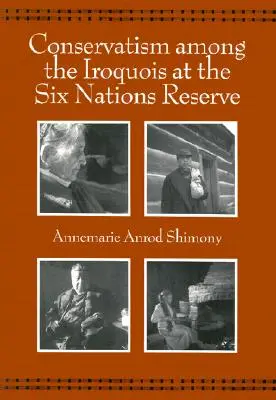 Konservatismus unter den Irokesen im Six Nations Reserve - Conservatism Among the Iroquois at the Six Nations Reserve