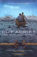 Cut Adrift: Familien in unsicheren Zeiten - Cut Adrift: Families in Insecure Times