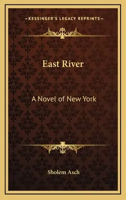 East River: Ein Roman über New York - East River: A Novel of New York