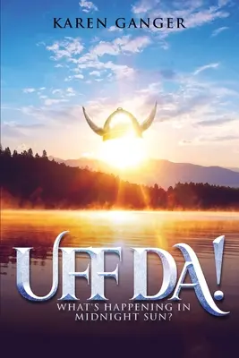 Uff Da! Was passiert in der Mitternachtssonne? - Uff Da! What's Happening in Midnight Sun?