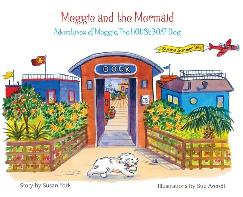 Meggie und die Meerjungfrau: Meggie, der Hausboothund - Meggie and the Mermaid: Meggie, The HOUSEBOAT Dog