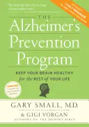 Das Alzheimer-Präventionsprogramm: Halten Sie Ihr Gehirn gesund für den Rest Ihres Lebens - The Alzheimer's Prevention Program: Keep Your Brain Healthy for the Rest of Your Life