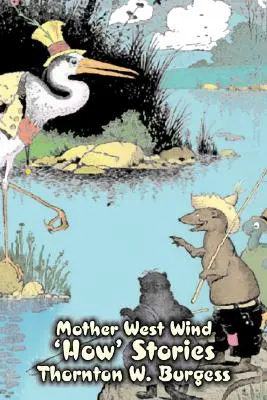 Mutter Westwind 'Wie' Geschichten von Thornton Burgess, Belletristik, Tiere, Phantasie & Magie - Mother West Wind 'How' Stories by Thornton Burgess, Fiction, Animals, Fantasy & Magic