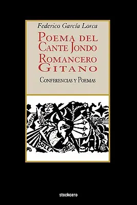 Poema del cante jondo - Romancero gitano (Conferencias y poemas) - Poema del cante jondo - Romancero gitano (conferencias y poemas)