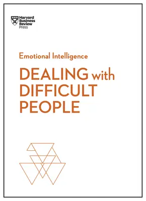 Der Umgang mit schwierigen Menschen (HBR Emotional Intelligence Series) - Dealing with Difficult People (HBR Emotional Intelligence Series)