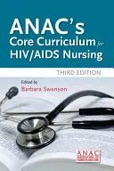 Das Anac-Kerncurriculum für HIV/AIDS-Krankenpflege - Anac's Core Curriculum for HIV / AIDS Nursing