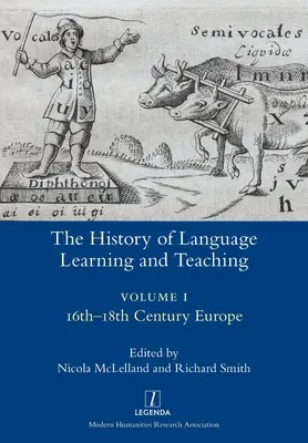 Geschichte des Sprachenlernens und -lehrens I: Europa im 16. bis 18. - The History of Language Learning and Teaching I: 16th-18th Century Europe