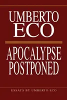 Aufgeschobene Apokalypse: Essays von Umberto Eco - Apocalypse Postponed: Essays by Umberto Eco