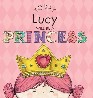 Heute wird Lucy eine Prinzessin sein - Today Lucy Will Be a Princess