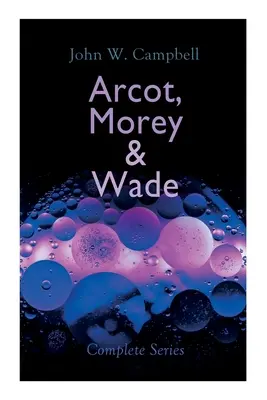 Arcot, Morey & Wade - Vollständige Serie: Die Pässe des Schwarzen Sterns, Die Inseln des Weltraums und Die Eindringlinge aus dem Unendlichen - Arcot, Morey & Wade - Complete Series: The Black Star Passes, Islands of Space & Invaders from the Infinite