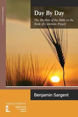 Tag für Tag: Der Rhythmus der Bibel im Book of Common Prayer - Day by Day: The Rhythm of the Bible in the Book of Common Prayer