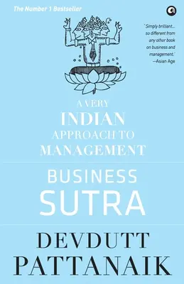 Business Sutra: Eine sehr indische Herangehensweise an das Management (alte Ausgabe) - Business Sutra: A Very Indian Approach to Management (Old Edition)