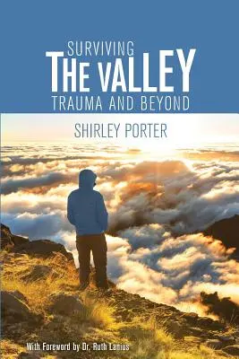 Überleben im Valley: Trauma und mehr - Surviving the Valley: Trauma and Beyond