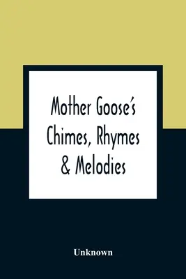 Mutter Gans' Glockenspiele, Reime und Melodien - Mother Goose'S Chimes, Rhymes & Melodies