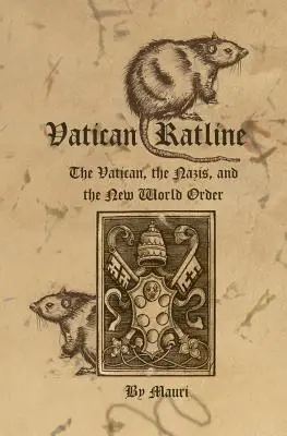 Die vatikanische Rattenlinie: Der Vatikan, die Nazis und die neue Weltordnung - Vatican Ratline: The Vatican, the Nazis and the New World Order