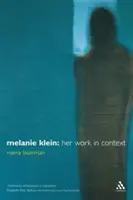Melanie Klein: Ihr Werk im Kontext - Melanie Klein: Her Work in Context
