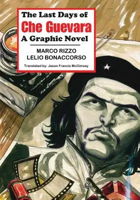 Die letzten Tage von Che Guevara: Eine Graphic Novel - The Last Days of Che Guevara: A Graphic Novel