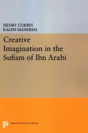 Die schöpferische Vorstellungskraft im Sufismus von Ibn Arabi - Creative Imagination in the Sufism of Ibn Arabi