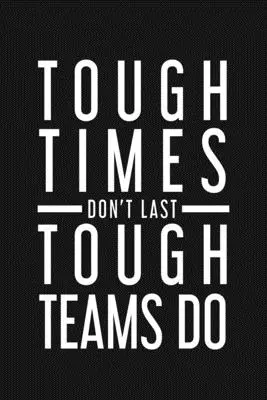 Tough Times Don't Last Tough Team Do: Motivationsgeschenke für Mitarbeiter - Tough Times Don't Last Tough Team Do: Employee Motivational Gifts