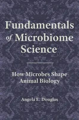 Grundlagen der Mikrobiom-Wissenschaft: Wie Mikroben die Tierbiologie prägen - Fundamentals of Microbiome Science: How Microbes Shape Animal Biology