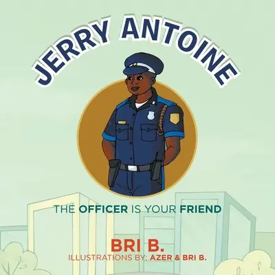 Jerry Antoine: Der Offizier ist dein Freund - Jerry Antoine: The Officer Is Your Friend
