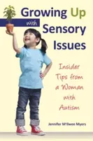 Aufwachsen mit sensorischen Problemen: Insider-Tipps von einer Frau mit Autismus - Growing Up with Sensory Issues: Insider Tips from a Woman with Autism