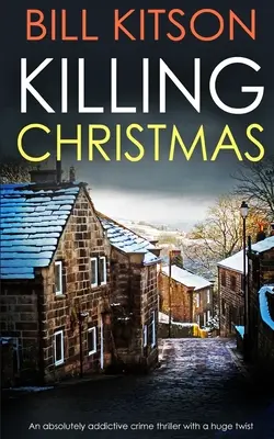 KILLING CHRISTMAS ein absolut süchtig machender Krimi mit einer gewaltigen Wendung - KILLING CHRISTMAS an absolutely addictive crime thriller with a huge twist