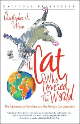 Die Katze, die über die Welt berichtete: Die Abenteuer von Henrietta und ihrem Auslandskorrespondenten - The Cat Who Covered the World: The Adventures of Henrietta and Her Foreign Correspondent