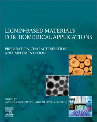 Lignin-basierte Materialien für biomedizinische Anwendungen: Herstellung, Charakterisierung und Anwendung - Lignin-Based Materials for Biomedical Applications: Preparation, Characterization, and Implementation