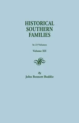 Historische Südstaaten-Familien. in 23 Bänden. Band XII - Historical Southern Families.in 23 Volumes. Volume XII