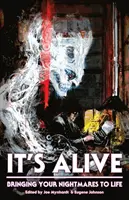 Es ist lebendig: Ihre Albträume zum Leben erwecken - It's Alive: Bringing Your Nightmares to Life