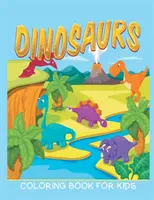 Dinosaurier-Malbuch für Kinder (Kinder-Malbücher 12) - Dinosaurs Coloring Book for Kids (Kids Colouring Books 12)