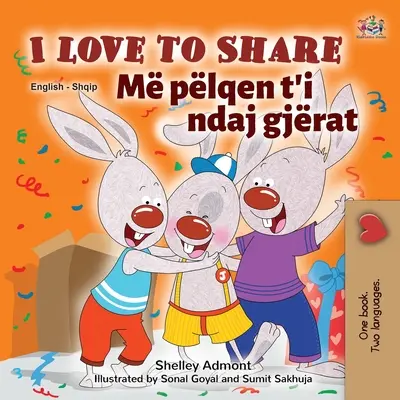 Ich liebe es zu teilen (Englisch Albanisch Zweisprachiges Buch für Kinder) - I Love to Share (English Albanian Bilingual Book for Kids)