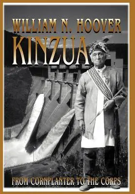 Kinzua: Vom Maispflanzer zum Korps - Kinzua: From Cornplanter to the Corps