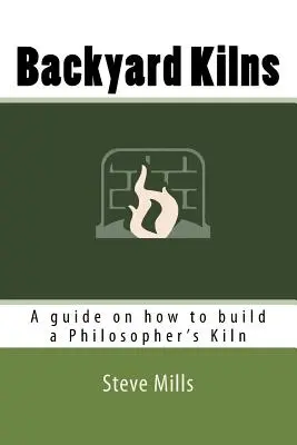 Hinterhof-Öfen: Eine Anleitung für den Bau eines Philosophenofens - Backyard Kilns: A guide on how to build a Philosopher's Kiln