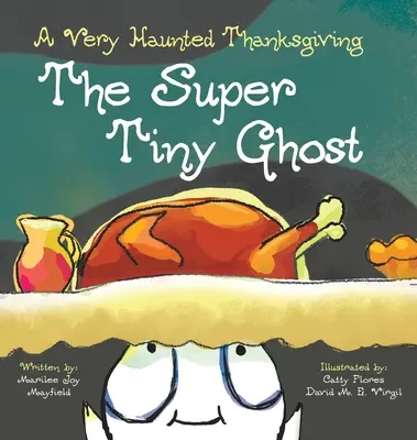 Das superkleine Gespenst: Ein gespenstisches Erntedankfest - The Super Tiny Ghost: A Very Haunted Thanksgiving