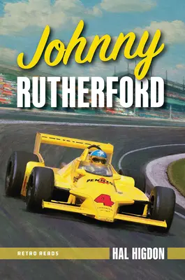 Johnny Rutherford: Die Geschichte eines Indy-Champions - Johnny Rutherford: The Story of an Indy Champ