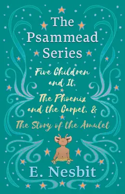 Fünf Kinder und Es, Der Phönix und der Teppich und Die Geschichte des Amuletts - Five Children and It, The Phoenix and the Carpet, and The Story of the Amulet