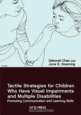 Taktile Strategien für Kinder mit Sehbehinderungen und Mehrfachbehinderungen: Förderung von Kommunikations- und Lernfähigkeiten - Tactile Strategies for Children Who Have Visual Impairments and Multiple Disabilities: Promoting Communication and Learning Skills