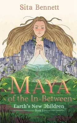 Maya des Dazwischen: Ein mystischer Fantasy-Abenteuerroman - Maya of the In-between: A Mystic Fantasy Adventure Novel