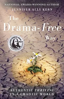 Der Drama-freie Weg: Authentisches Gedeihen in einer chaotischen Welt - The Drama-Free Way: Authentic Thriving in a Chaotic World
