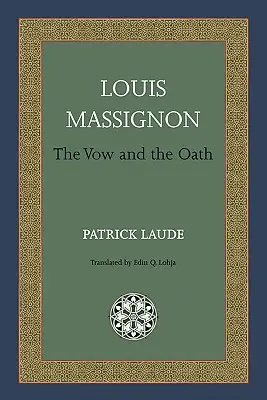 Louis Massignon: Das Gelübde und der Schwur - Louis Massignon: The Vow and the Oath