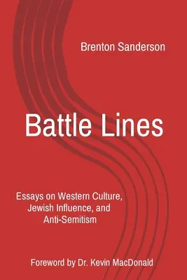 Kampflinien: Essays über westliche Kultur, jüdischen Einfluss und Antisemitismus - Battle Lines: Essays on Western Culture, Jewish Influence, and Anti-Semitism