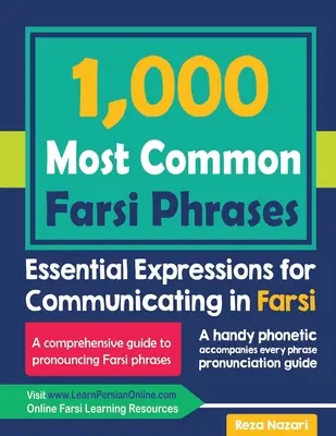 Die 1000 häufigsten Farsi-Sätze: Wichtige Ausdrücke für die Kommunikation auf Farsi - 1000 Most Common Farsi Phrases: Essential Expressions for Communicating in Farsi