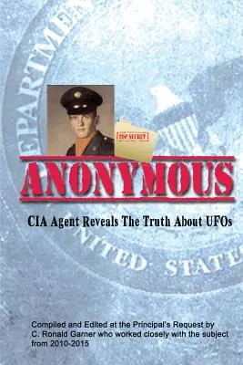 Anonymous: Ein ehemaliger CIA-Agent tritt aus dem Schatten, um das Weiße Haus über UFOs zu informieren - Anonymous: A Former CIA Agent comes out of the Shadows to Brief the White House about UFOs