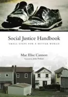 Handbuch für soziale Gerechtigkeit: Kleine Schritte für eine bessere Welt - Social Justice Handbook: Small Steps for a Better World