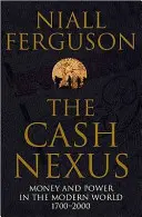 Cash Nexus - Geld und Politik in der modernen Geschichte, 1700-2000 - Cash Nexus - Money and Politics in Modern History, 1700-2000