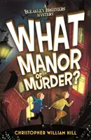 Bleakley Brothers Mystery: Was für ein Herrenhaus von Mord? - Bleakley Brothers Mystery: What Manor of Murder?