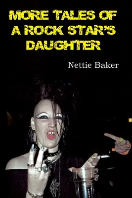 Mehr Geschichten von der Tochter eines Rockstars - More Tales of a Rock Star's Daughter