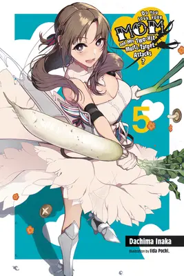 Liebst du deine Mutter und ihre Multitarget-Angriffe mit zwei Treffern, Band 5 (Light Novel) - Do You Love Your Mom and Her Two-Hit Multi-Target Attacks?, Vol. 5 (Light Novel)